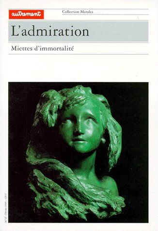 L'ADMIRATION. Miettes d'immortalité