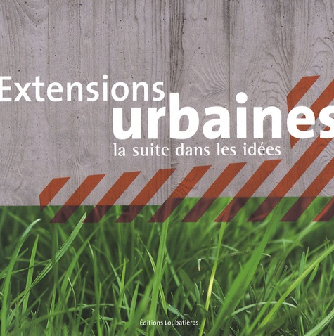 Extensions urbaines. La suite dans les idées