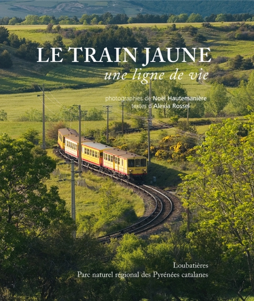 Le Train Jaune. Une ligne de vie