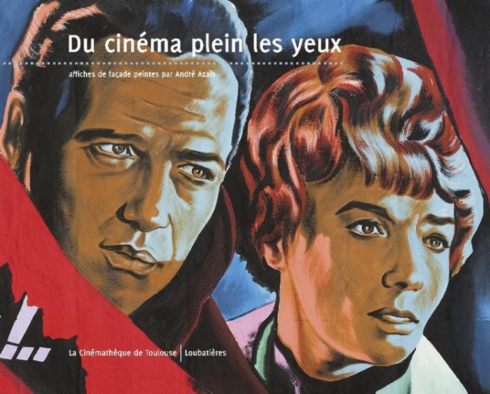Du cinéma plein les yeux. Affiches de façade peintes par André Azaïs