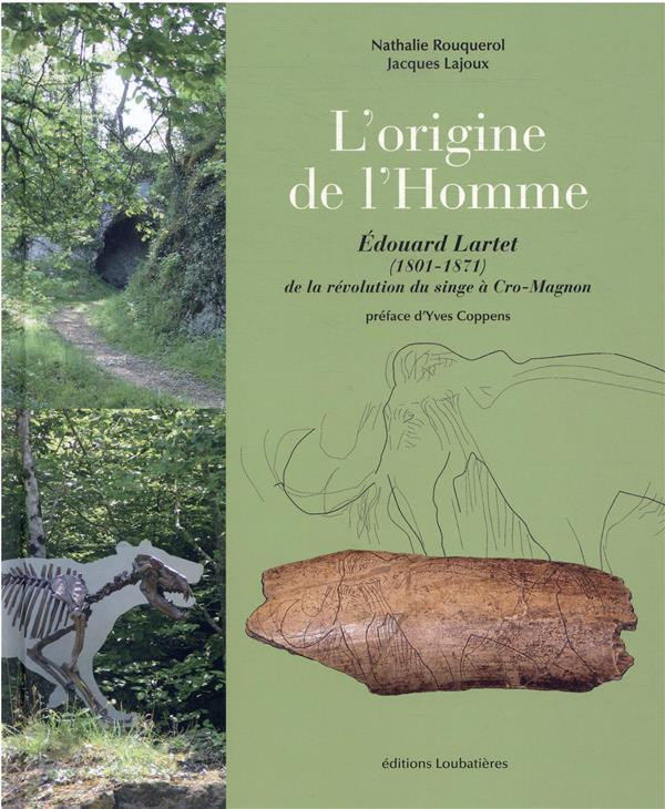 L'origine de l'Homme. Edouard Lartet (1801-1871) de la révolution du singe à Cro-Magnon