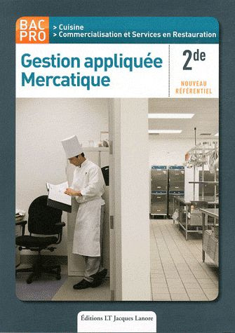 Gestion appliquée Mercatique 2de Bac Pro Cuisine. Nouveau référentiel