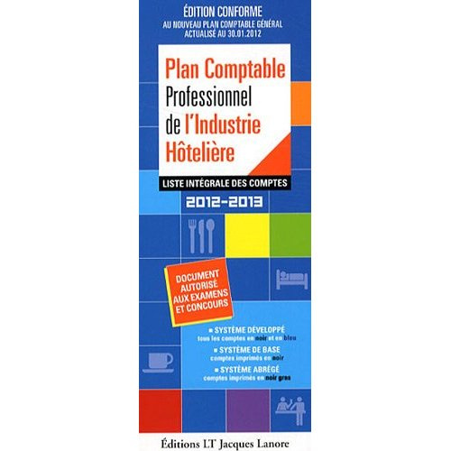 Plan Comptable Professionnel de l'Industrie Hôtelière. Liste intégrale des omptes, Edition 2012-2013