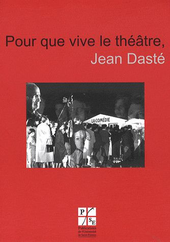 Pour que vive le théâtre, Jean Dasté. 2e édition