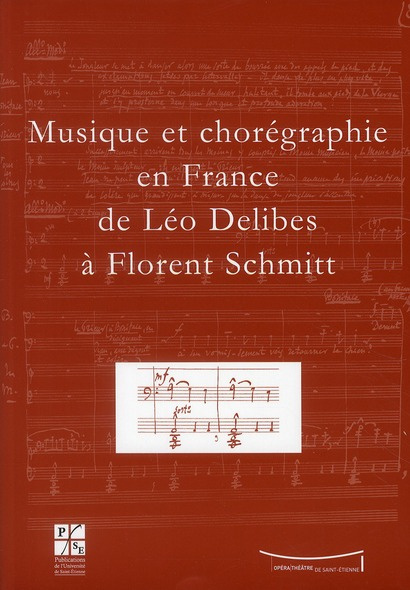 Musique et chorégraphie en France de Léo Delibes à Florent Schmitt