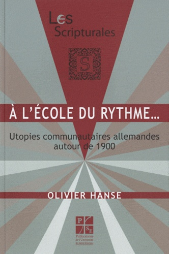 A l'école du rythme... Utopies communautaires allemandes autour de 1900