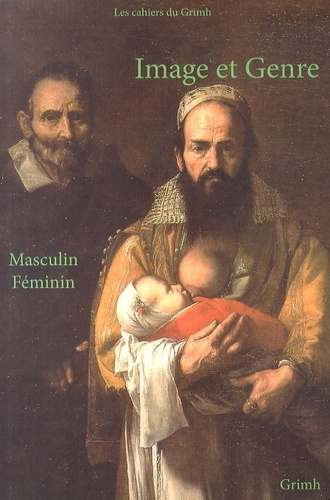 Les cahiers du Grimh N° 8 : Image et Genre. Actes du 8e Congrès international du GRIMH, Lyon, 15-16-
