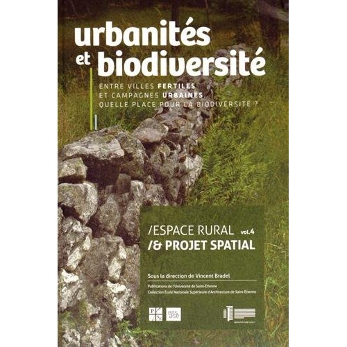 Espace rural & projet spatial. Volume 4, Urbanités et biodiversité : entre villes fertiles et campag