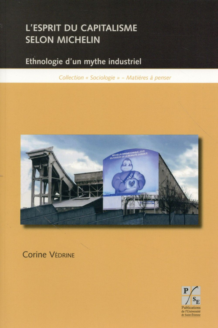 L'esprit du capitalisme selon Michelin. Ethnologie d'un mythe industriel