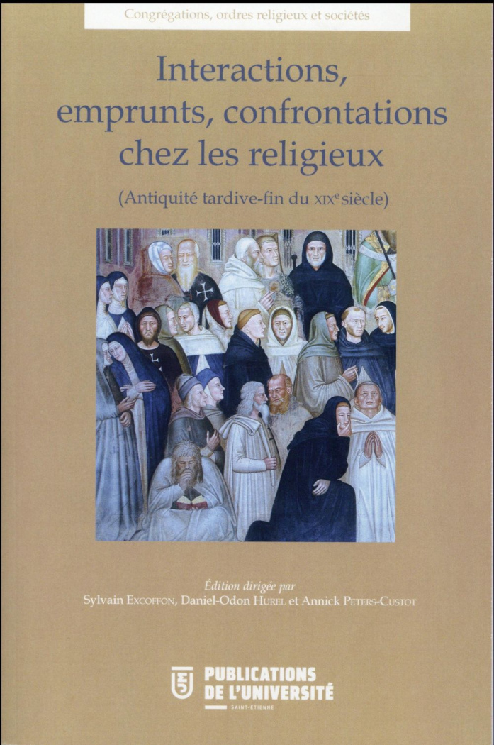 Interactions, emprunts, confrontations chez les religieux (Antiquité tardive-fin du XIXe siècle)