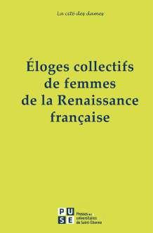 Eloges collectifs de femmes de la Renaissance française