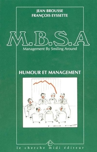 MBSA, management by smiling around. Humour et management