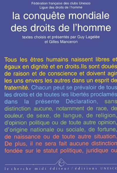La conquête mondiale des droits de l'homme. Présentation des textes fondamentaux