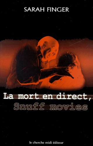 La mort en direct. Les snuff movies