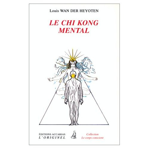 Le chi kong mental. Comment développer la force en soi