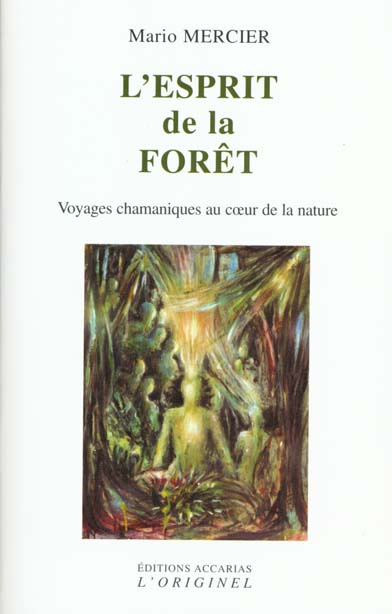 L'esprit de la forêt. Voyages chamaniques au coeur de la nature