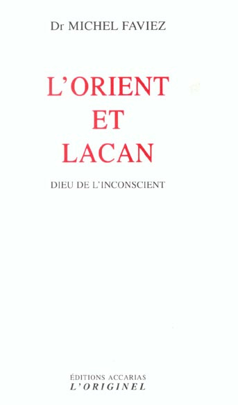 L'Orient et Lacan. Dieu de l'inconscient
