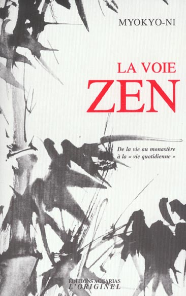La voie zen. De la vie au monastère à la "vie quotidienne"
