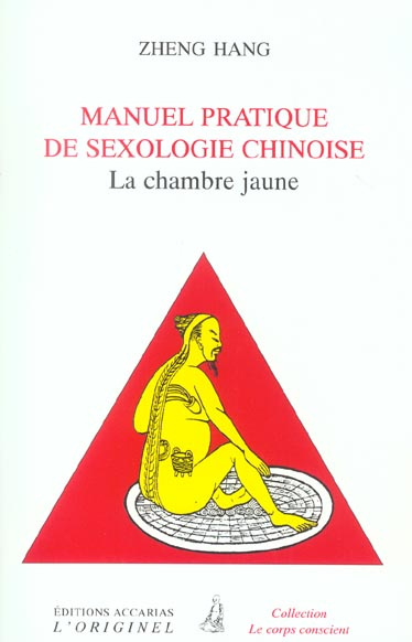 Manuel pratique de sexologie chinoise. (La chambre jaune)