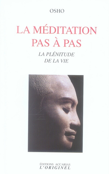 La méditation pas à pas. La plénitude de la vie, 3e édition
