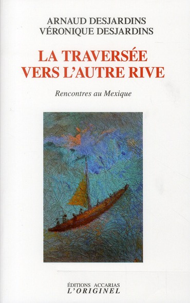 La traversée vers l'autre rive. Rencontres au Mexique