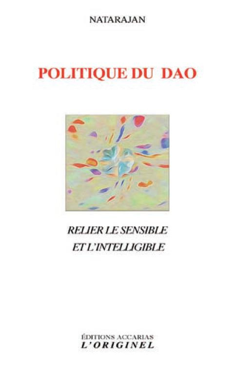 Politique du Dao. Relier le sensible et l'intelligible