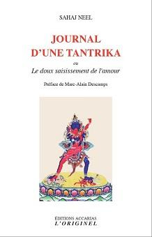 Journal d'une tantrika. Ou Le doux saisissement de l'amour, 2e édition revue et corrigée