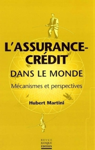 L'ASSURANCE-CREDIT DANS LE MONDE-MECANISMES ET PERSPECTIVES