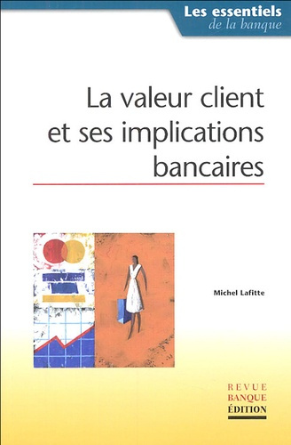 LA VALEUR CLIENT ET SES IMPLICATIONS BANCAIRES