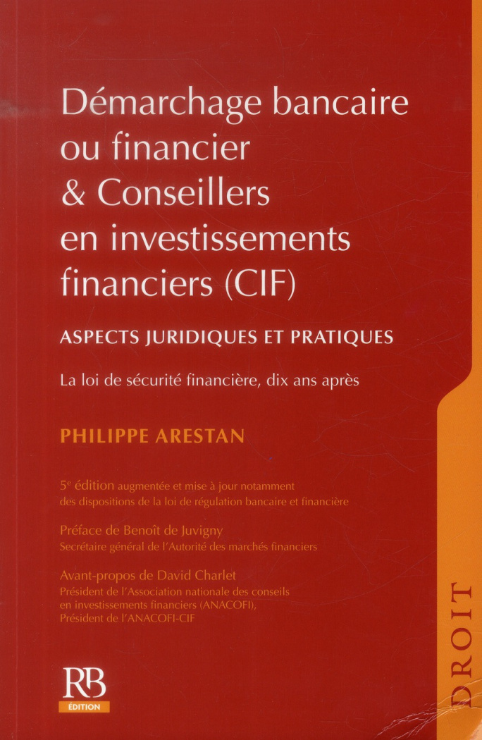 DEMARCHAGE BANCAIRE OU FINANCIER ET CONSEILLERS EN INVESTISSEMENTS FINANCIERS (CIF). ASPECTS JURIDIQ