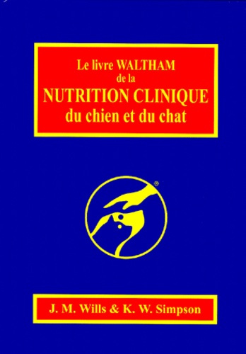 LE LIVRE WALTHAM DE LA NUTRITION CLINIQUE DU CHIEN ET DU CHAT
