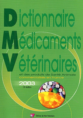 Dictionnaire des médicaments vétérinaires et des produits de santé animale commercialisés en France