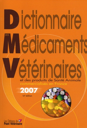 Dictionnaire des médicaments vétérinaires et des produits de santé animale commercialisés en France