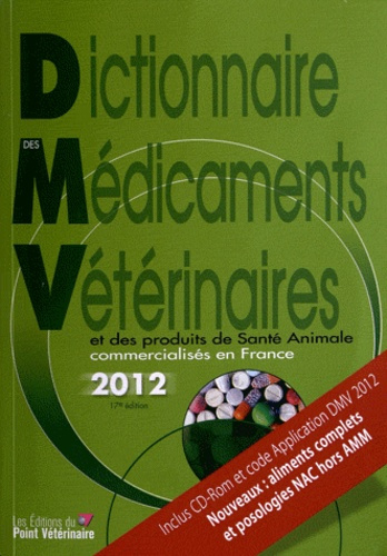 Dictionnaire des médicaments vétérinaires et des produits de santé animale commercialisés en France