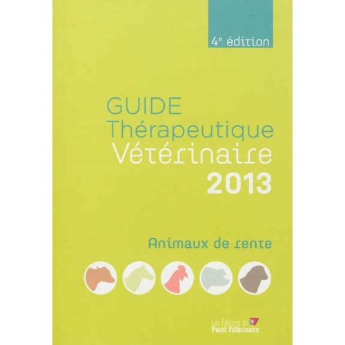 Guide thérapeutique vétérinaire. Animaux de rente, 4e édition