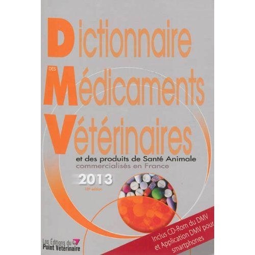 Dictionnaire des médicaments vétérinaires et des produits de santé animale commercialisés en France
