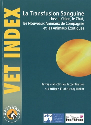 La transfusion sanguine chez le chien, le chat et les nouveaux animaux de compagnie et les animaux e