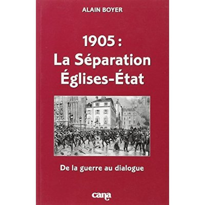 1905, la séparation églises-état. De la guerre au dialogue
