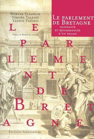 LE PARLEMENT DE BRETAGNE - NAISSANCE ET RENAISSANCE..