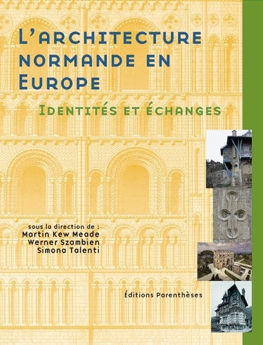 L'architecture normande en Europe. Identités et échanges