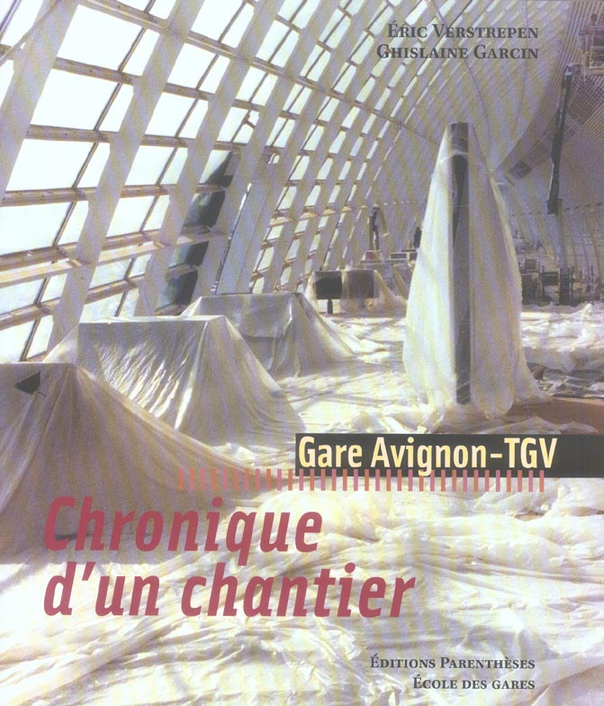 GARE AVIGNON-TGV, CHRONIQUE D'UN CHANTIER
