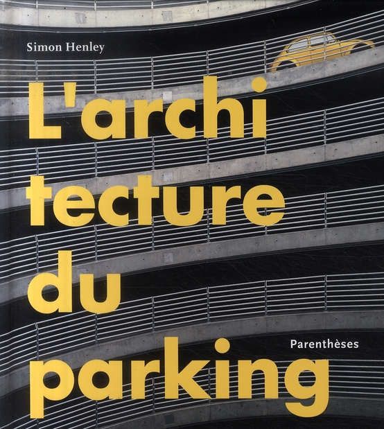 L'ARCHITECTURE DU PARKING