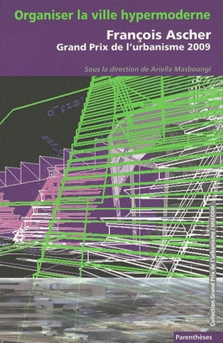 ORGANISER LA VILLE HYPERMODERNE - FRANCOIS ASCHER