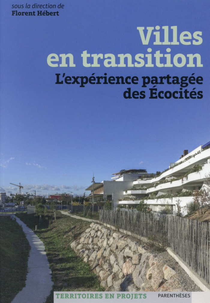 Villes en transition. L'expérience partagée des écocités