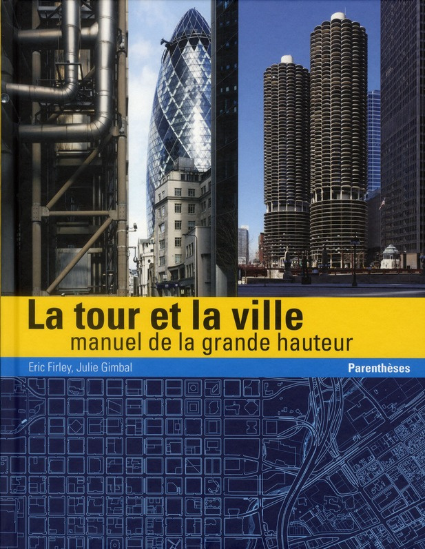 LA TOUR ET LA VILLE - MANUEL DE LA GRANDE HAUTEUR