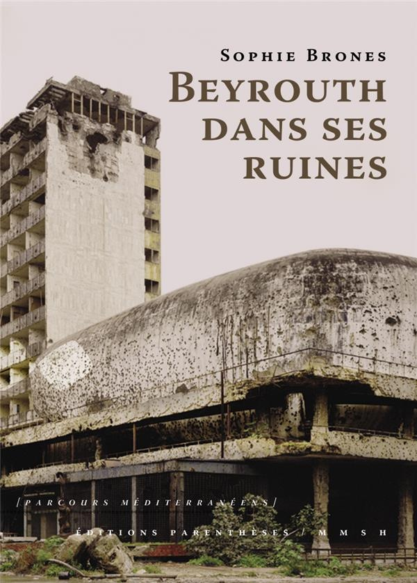 Beyrouth dans ses ruines