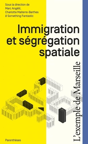 Immigration et ségrégation spatiale. L'exemple de Marseille