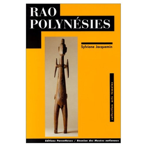 Rao-Polynésies. Exposition... au Musée des arts d'Afrique et d'Océanie, Paris, octobre 1992-mars 199