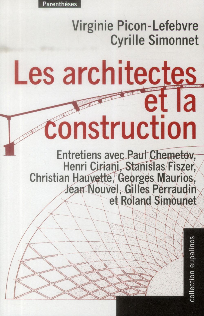 LES ARCHITECTES ET LA CONSTRUCTION - ENTRETIENS