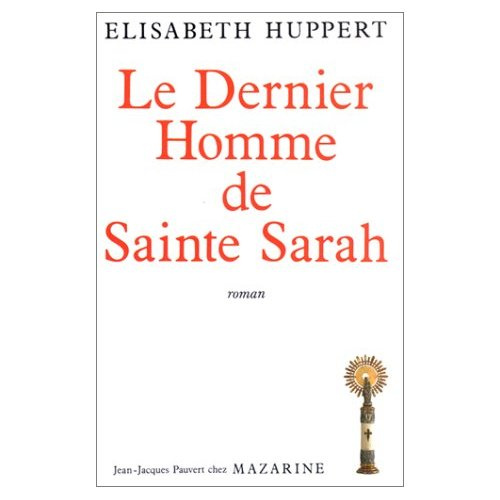 LE DERNIER HOMME DE SAINTE SARAH